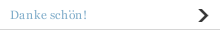Danke sch&ouml;n!